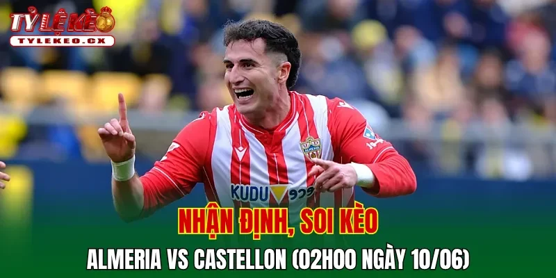 Soi kèo cuộc so tài Almeria vs Castellon